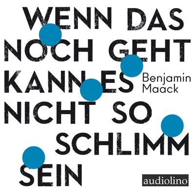 Wenn das noch geht, kann es nicht so schlimm sein