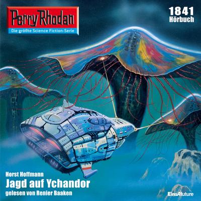 Perry Rhodan 1841: Jagd auf Yachandor