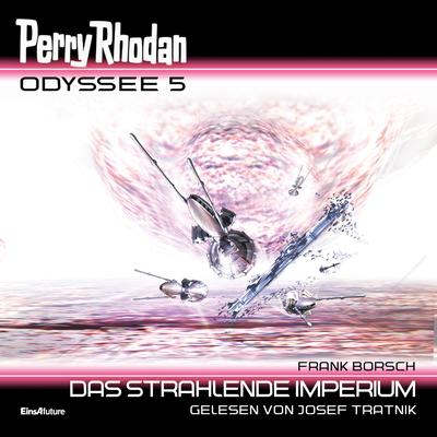 Perry Rhodan Odyssee 5: Das strahlende Imperium