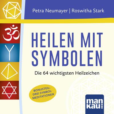 Heilen mit Symbolen. Das Hörbuch