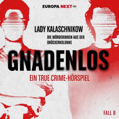 Fall 8: Lady Kalaschnikow - die Mörderinnen aus der Drückerkolonne