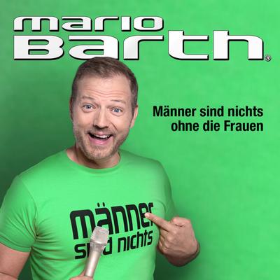 Männer sind nichts ohne die Frauen