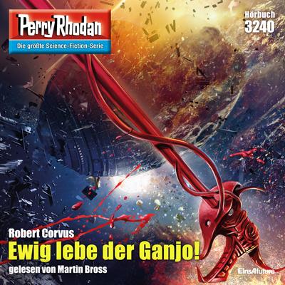 Perry Rhodan 3240: Ewig lebe der Ganjo!
