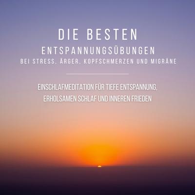 Bewährte Einschlafmeditation für tiefe Entspannung, erholsamen Schlaf und inneren Frieden