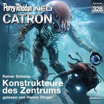 Perry Rhodan Neo 328: Konstrukteure des Zentrums