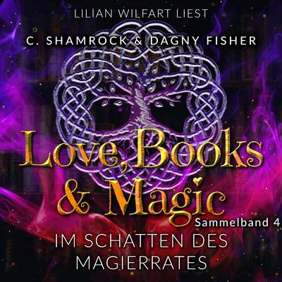 Im Schatten des Magierrates: Love, Books & Magic - Sammelband 4 (Sammelbände Love, Books & Magic)