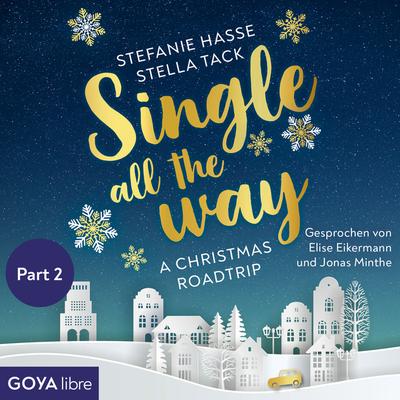 Single all the Way. A Christmas Roadtrip (Part 2)