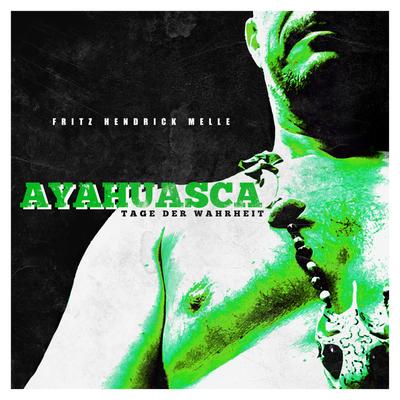 Ayahuasca - Tage der Wahrheit