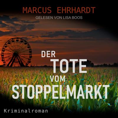 Der Tote vom Stoppelmarkt