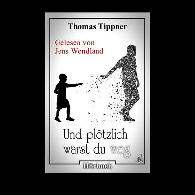 Und plötzlich warst du weg
