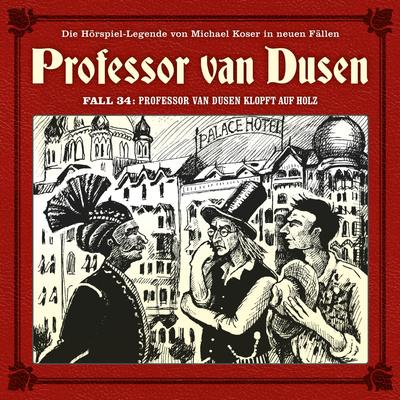 Professor van Dusen klopft auf Holz