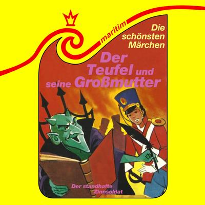 Der Teufel und seine Großmutter / Der standhafte Zinnsoldat