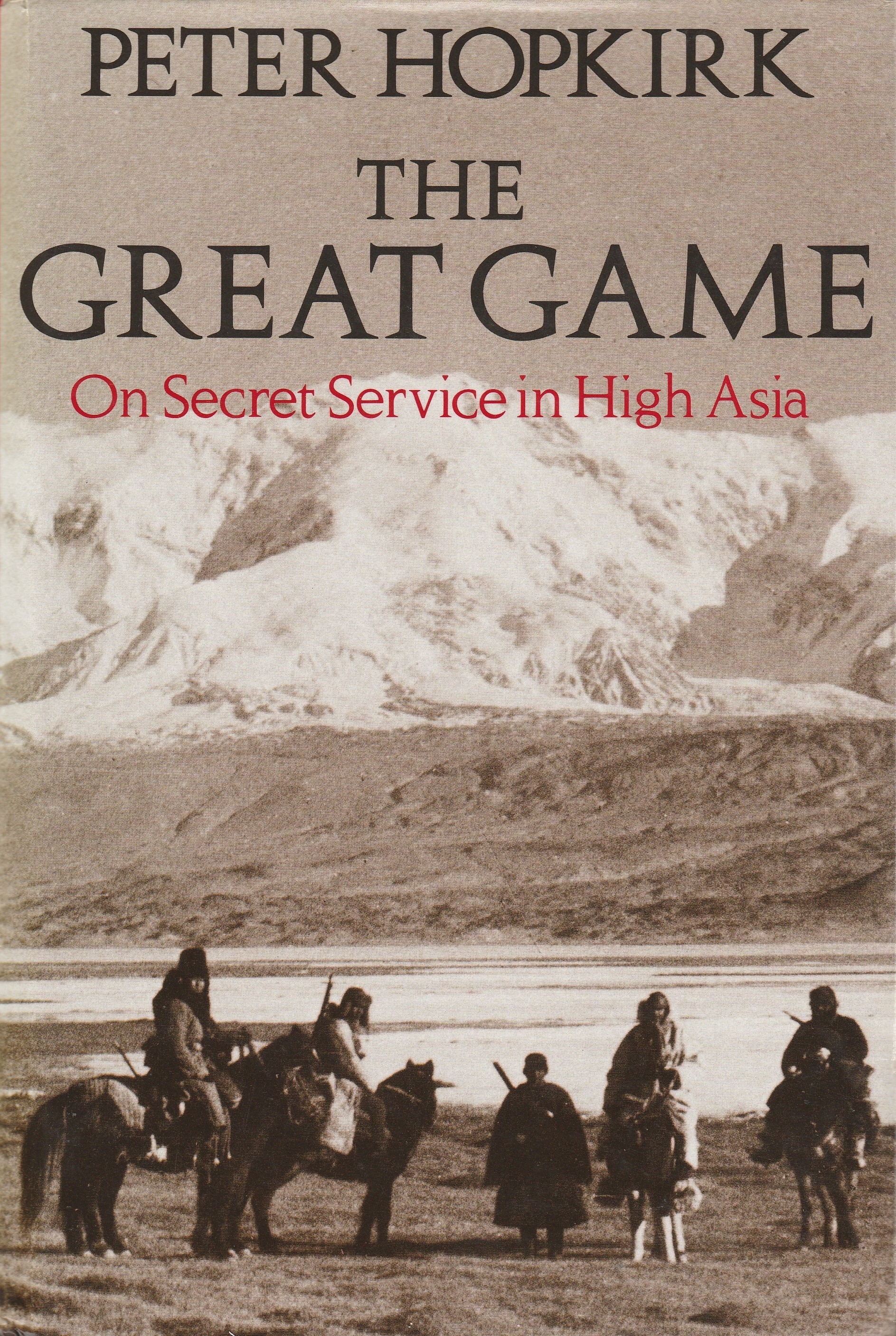 The Great Game: The Struggle for Empire in Central Asia