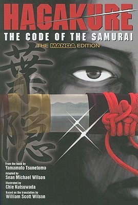 Hagakure: The Code of the Samurai (The Manga Edition)