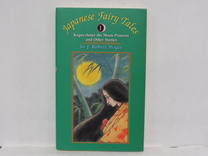 Japanese Fairy Tales I: Kaguyahime the Moon Princess and Other Stories