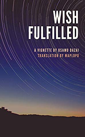 Wish Fulfilled: A Vignette by Osamu Dazai