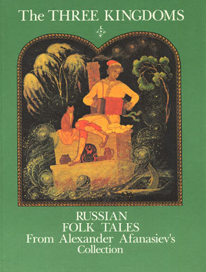 Three Kingdoms: Russian Folk Tales from Alexander Afanasievs Collection