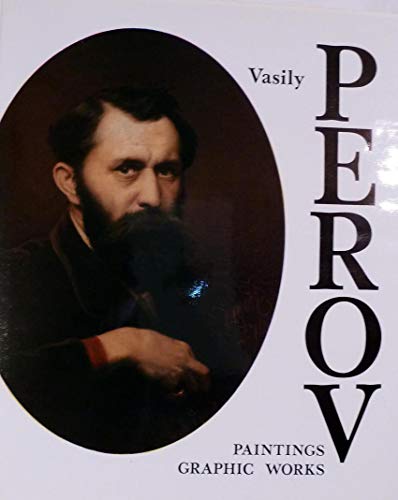 Vasily Perov: Paintings, Graphic Works