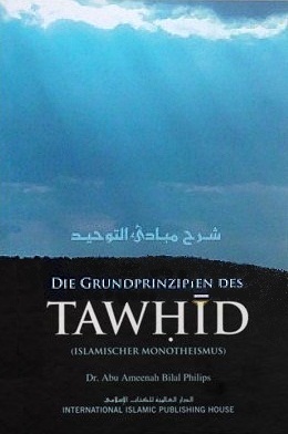 Die Gundprinzipien des Tawhid (Islamischer Monotheismus)