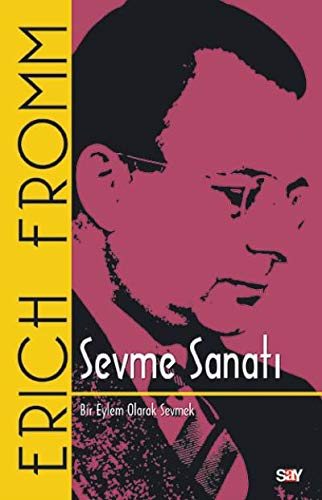 Sevme Sanatı (Klasik Kapak): Bir Eylem Olarak Sevmek
