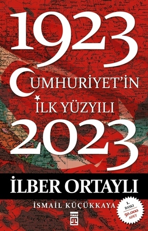 Cumhuriyet'in Ilk Yüzyili: (1923-2023)