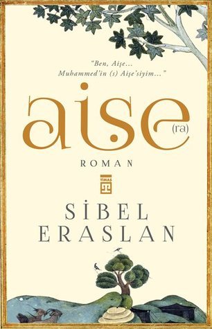 Aişe (r.a.): ''Ben Aişe... Muhammed'in Aişe'siyim...''