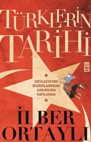 Türklerin Tarihi: Orta Asya'nın Bozkırlarından Avrupa'nın Kapılarına