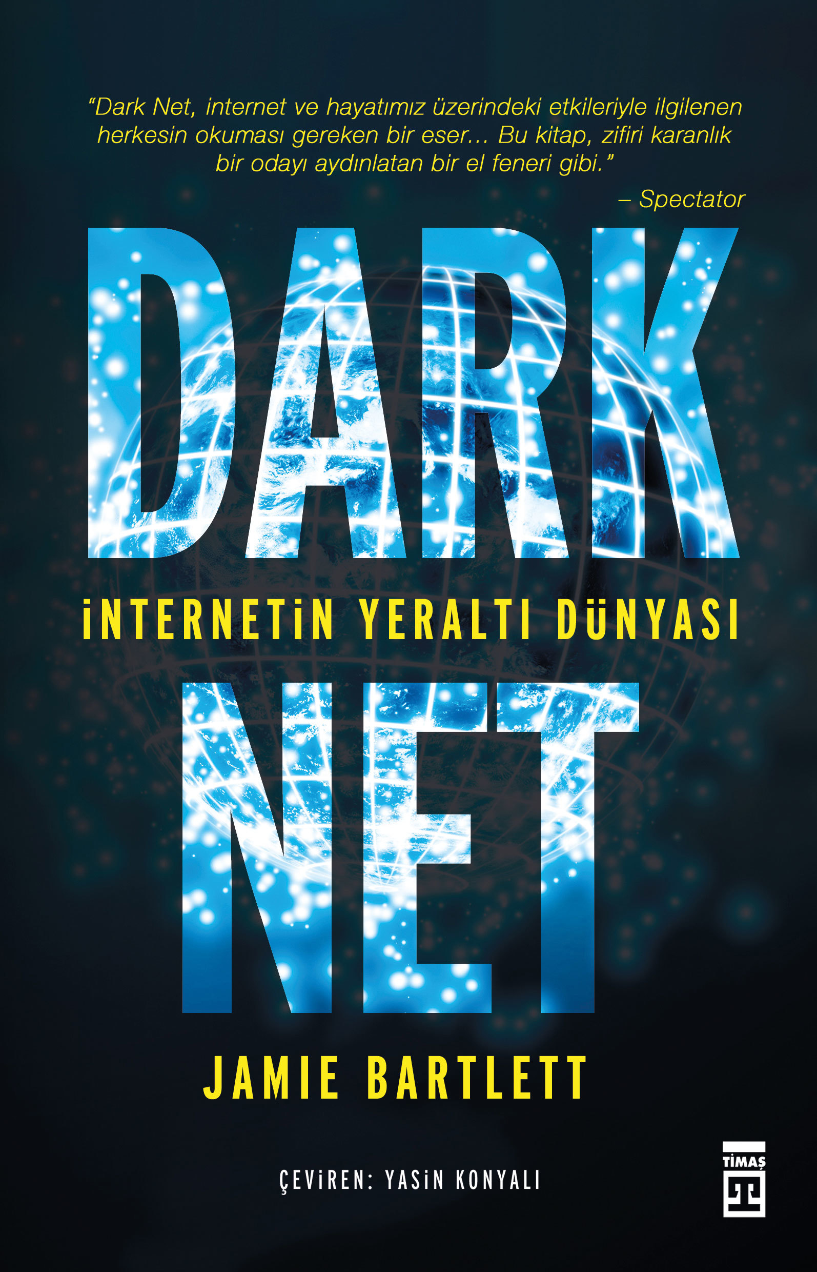 Dark Net Internetin Yeralti Dünyasi: İnternetin Yeraltı Dünyası