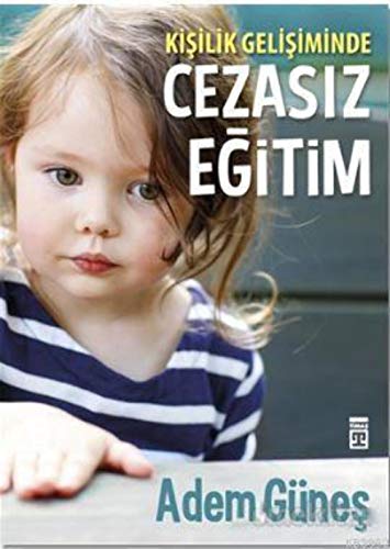 Cezasız Eğitim: Kişilik Gelişiminde