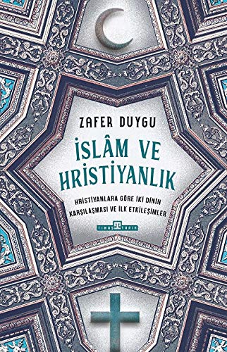 İslam ve Hristiyanlık: Hristiyanlara Göre İki Dinin Karşılaşması ve İlk Etkileşimler