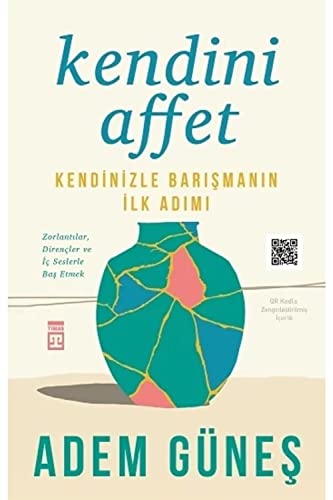 Kendini Affet: Kendinizle Barışmanın İlk Adımı
