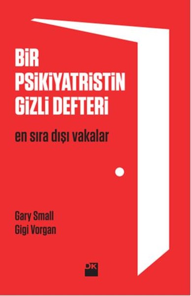 Bir Psikiyatristin Gizli Defteri: En Siradisi Vakalar: En sıra dışı vakalar