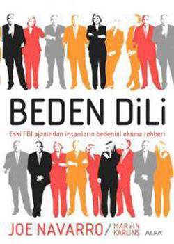 Beden Dili: Eski FBI Ajanından İnsanların Bedenini Okuma Rehberi