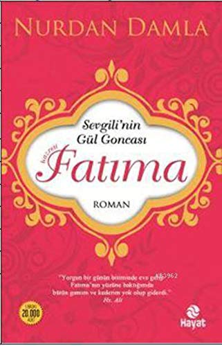 Sevgili'nin Gül Goncası Hazreti Fatıma