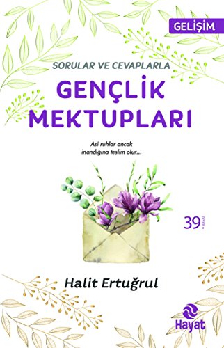 Sorular ve Cevaplarla Genclik Mektuplari: Asi ruhlar ancak inandigina teslim olur.