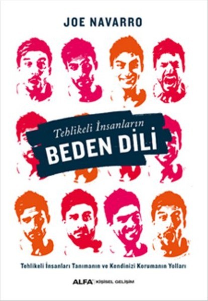 Tehlikeli Insanlarin Beden Dili: Tehlikeli Insanlari Tanimanin ve Kendinizi Korumanin Yollari: Tehlikeli İnsanları Tanımanın ve Kendinizi Korumanın Yolları
