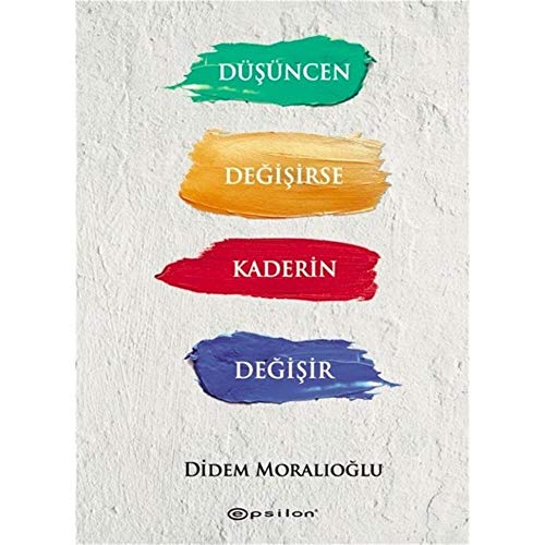 Düsüncen Degisirse Kaderin Degisir: Ciltli