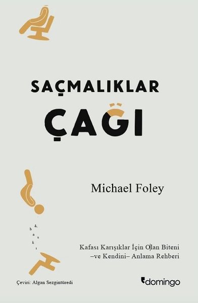 Saçmalıklar Çağı: Modern Hayat Neden Mutlu Olmayı Zorlaştırıyor?