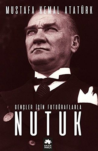 Nutuk: Gencler Icin Fotograflarla