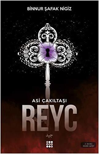 Reyc: Asi Cakiltasi Serisi 2. Kitap: Asi Çakıltaşı Serisi 2