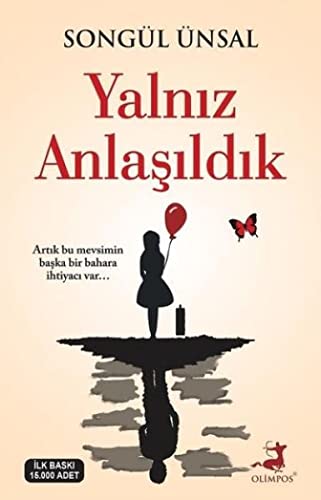 Yalnız Anlaşıldık: Artık bu mevsimin başka bir bahara ihtiyacı var…