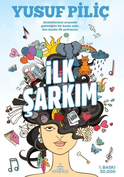 Ilk Sarkim Ciltli: Dudaklarımın arasında gizlediğim bir beste adın. Sen benim ilk şarkımsın.