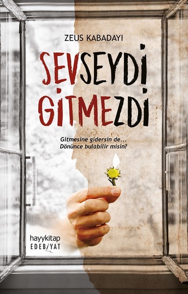Sevseydi Gitmezdi: Gitmesine gidersin de... Dönünce bulabilir misin?