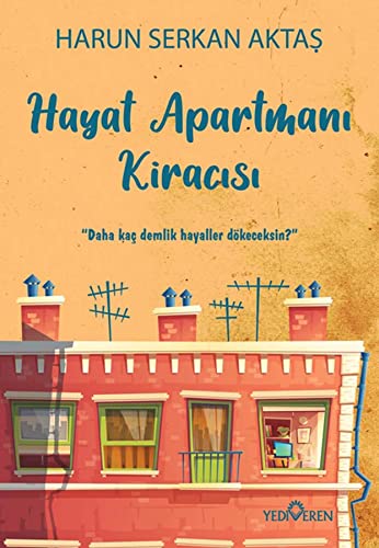 Hayat Apartmanı Kiracısı: ''Daha Kaç Demlik Hayaller Dökeceksin?''