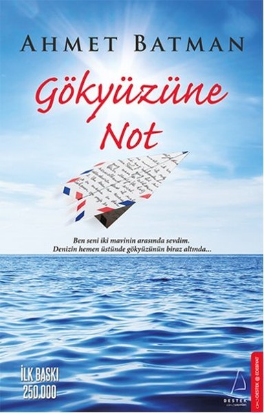 Gökyüzüne Not: Ben seni iki mavinin arasında sevdim. Denizin hemen üstünde gökyüzünün biraz altında...
