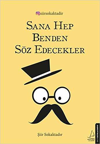 Sana Hep Benden Söz Edecekler: Siir Sokaktadir