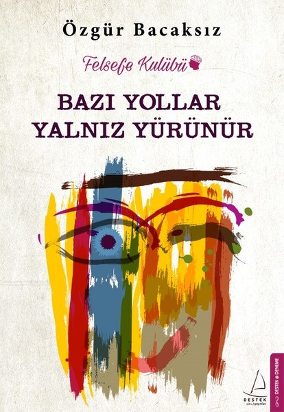 Bazı Yollar Yalnız Yürünür: Felsefe Kulübü