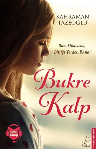 Bukre Kalp: Bazı Hikayeler, Bittiği Yerden Başlar