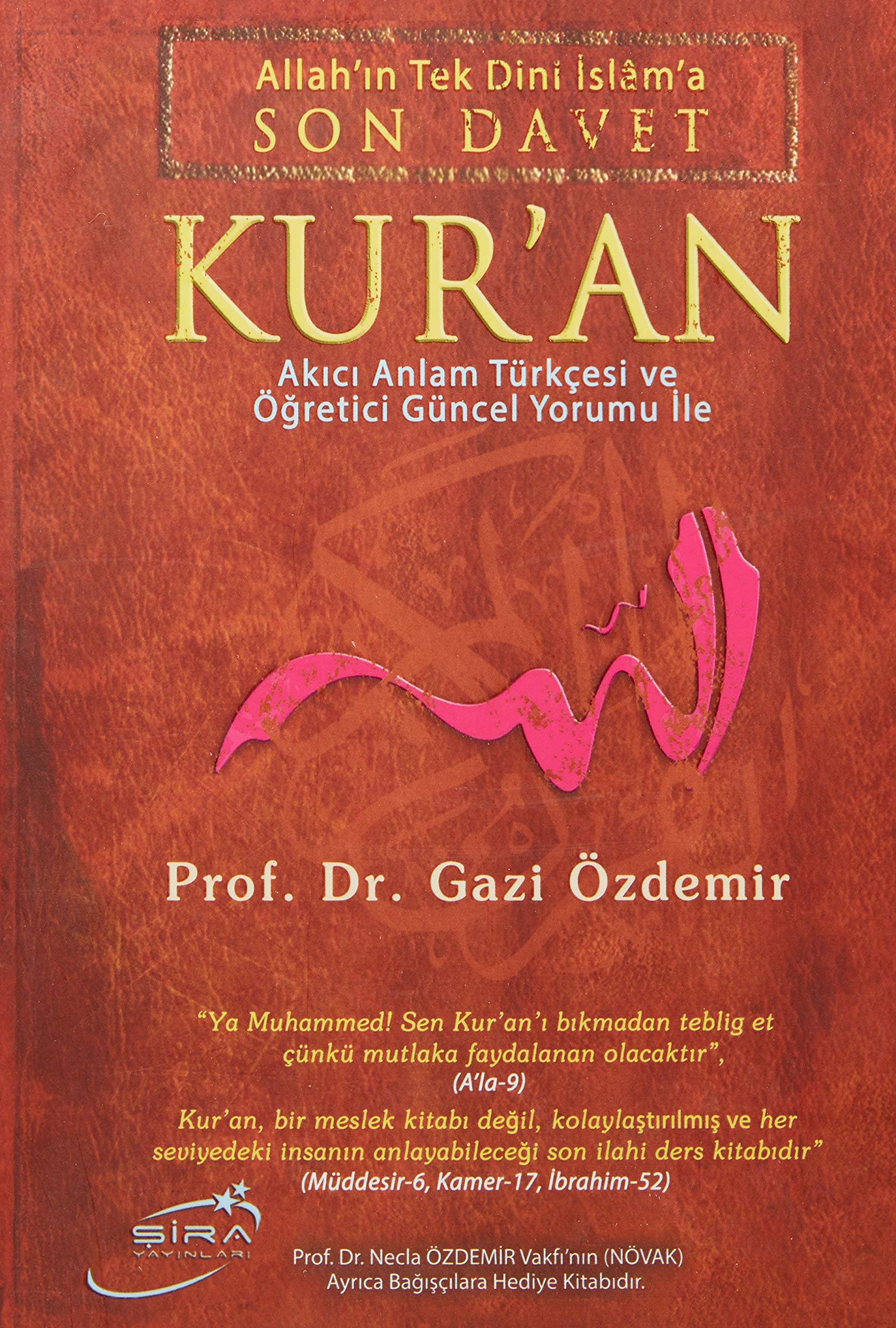 Allah'ın Tek Dini İslama Son Davet Kur’an (Ciltli): Arapçasının Okunuşu, Akıcı Anlam Türkçesi, ve Güncel Yorumu İle