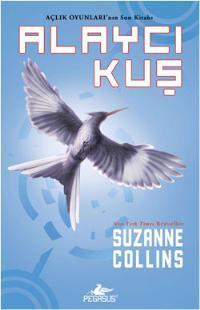 Alayci Kus - Aclik Oyunlari 3. Kitap